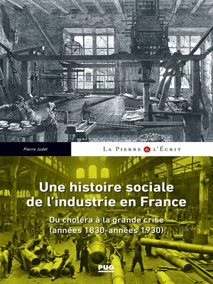 cover image of Une histoire sociale de l'industrie en France